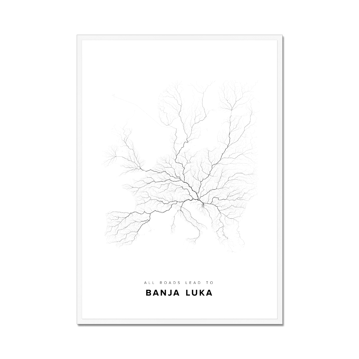 All roads lead to Banja Luka (Bosnia and Herzegovina) Fine Art Map Print