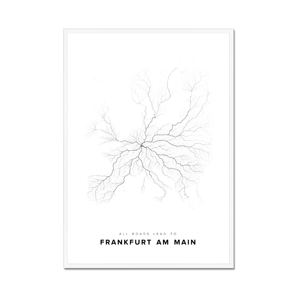 All roads lead to Frankfurt am Main (Germany) Fine Art Map Print