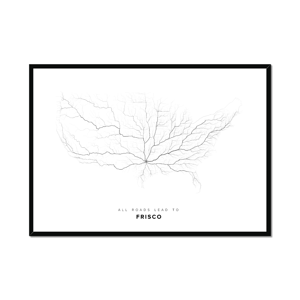 All roads lead to Frisco (United States of America) Fine Art Map Print
