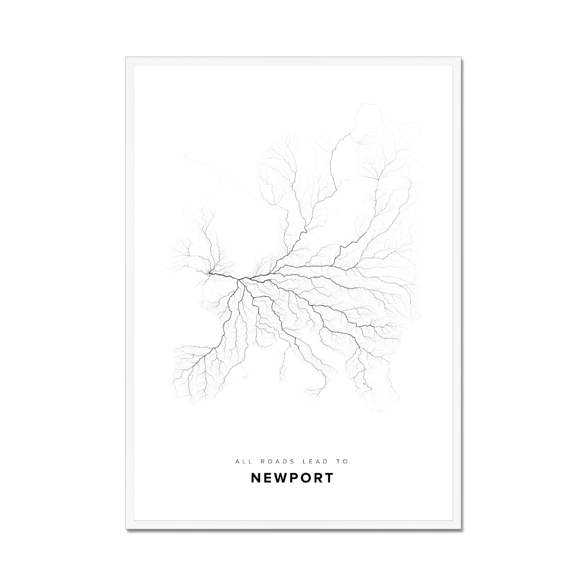 All roads lead to Newport (United Kingdom of Great Britain and Northern Ireland) Fine Art Map Print