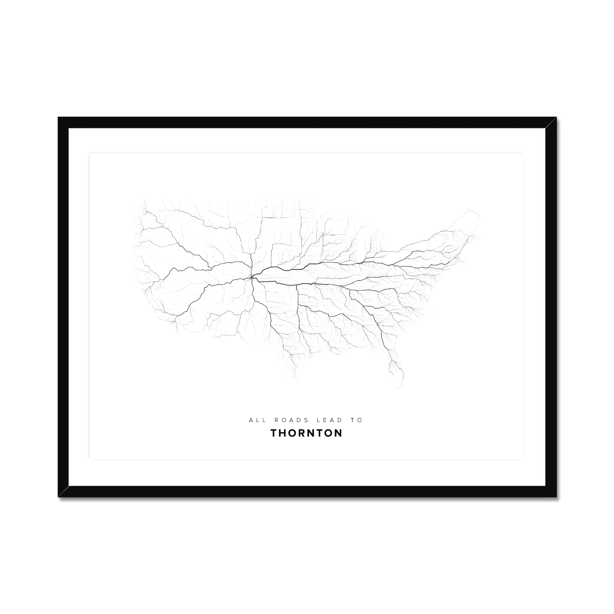 All roads lead to Thornton (United States of America) Fine Art Map Print
