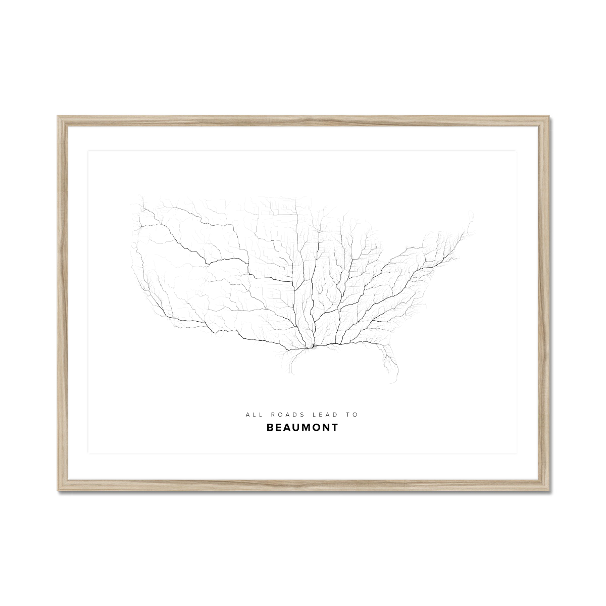 All roads lead to Beaumont (United States of America) Fine Art Map Print
