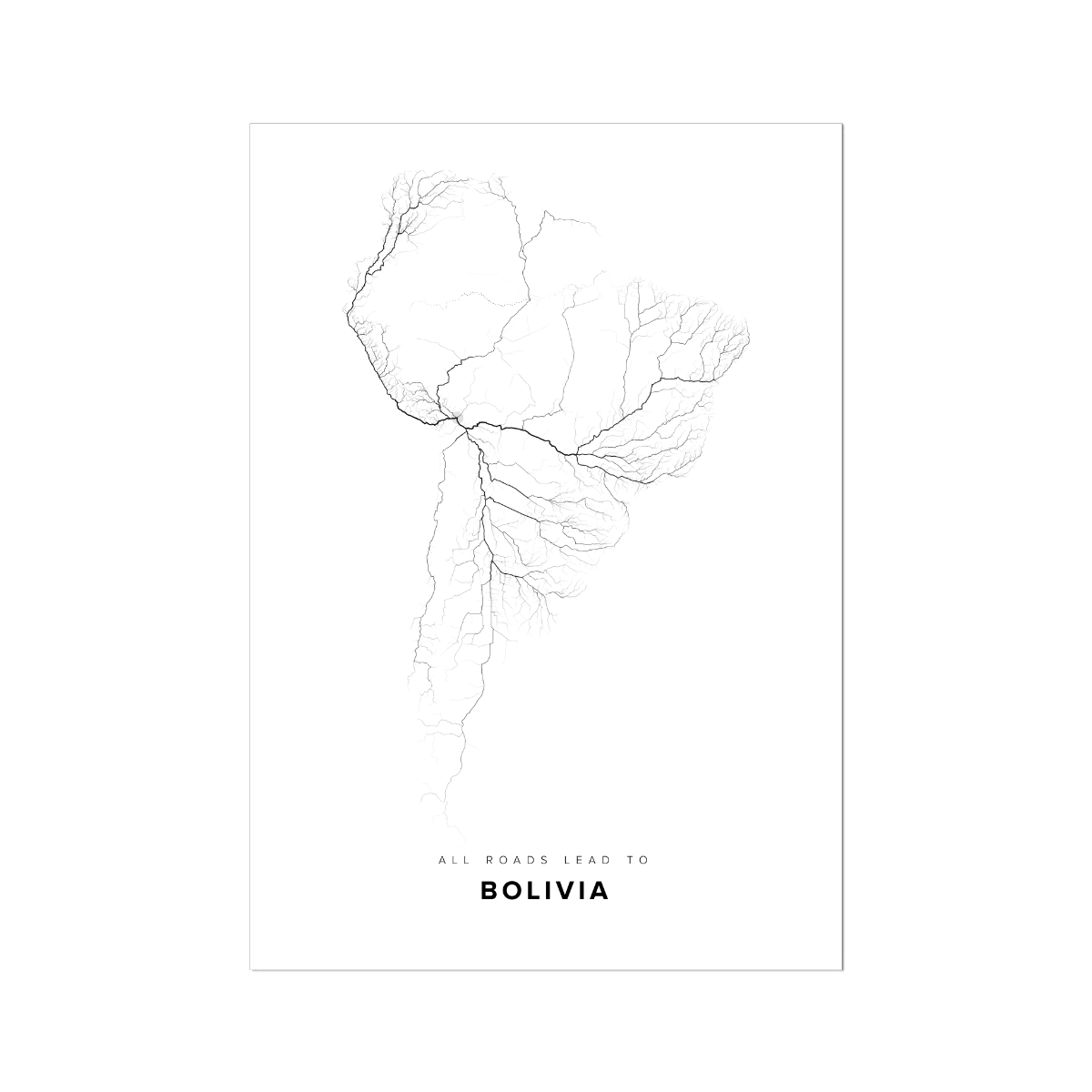 All roads lead to Bolivia Fine Art Map Print