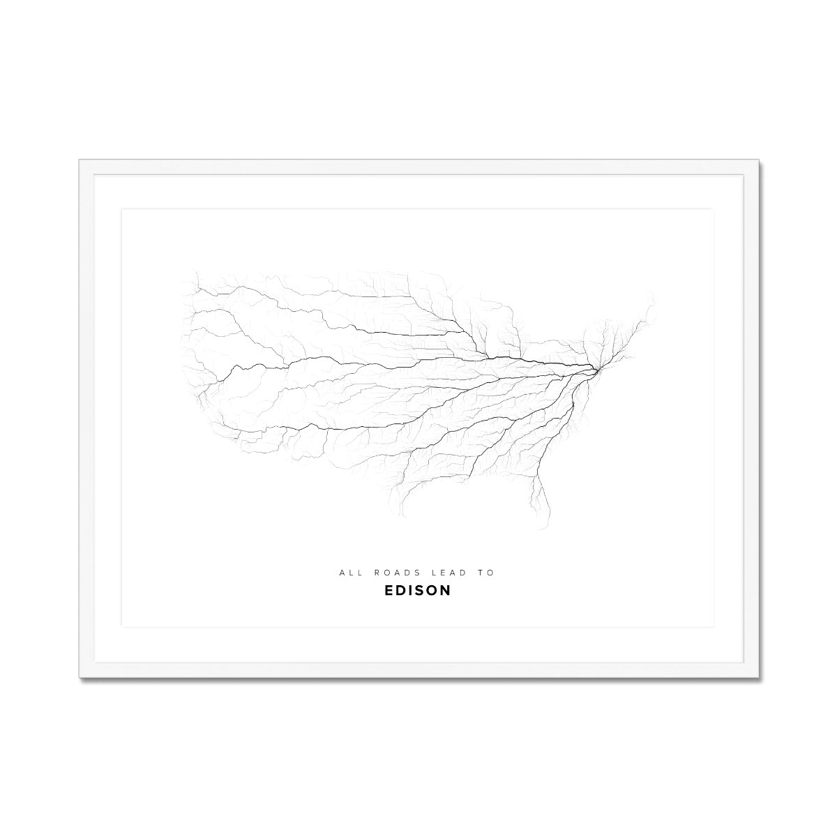 All roads lead to Edison (United States of America) Fine Art Map Print