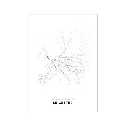 All roads lead to Leicester (United Kingdom of Great Britain and Northern Ireland) Fine Art Map Print