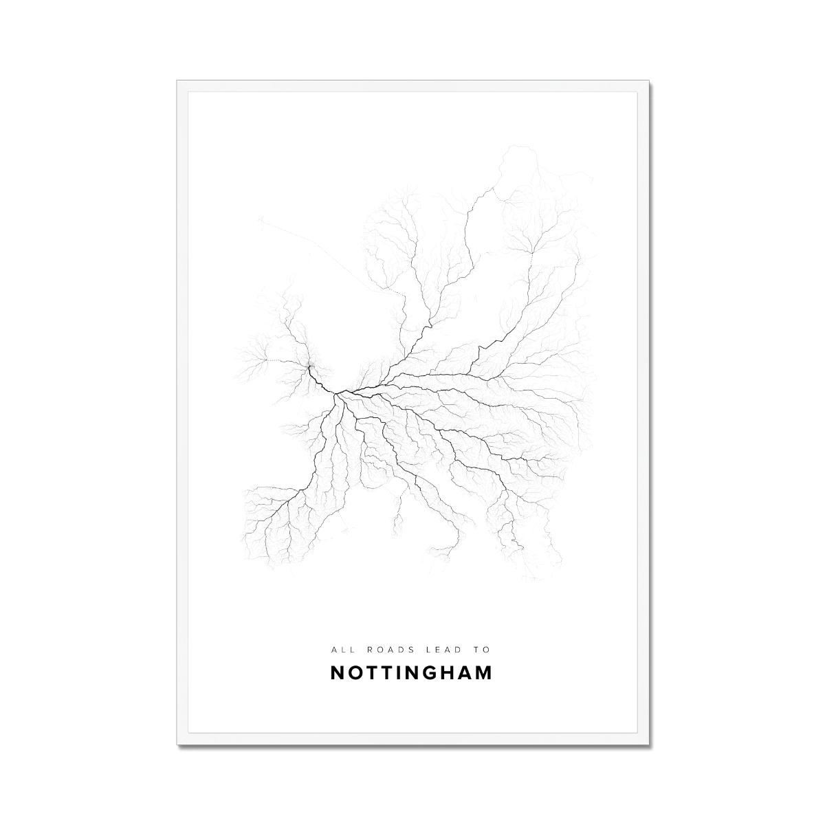 All roads lead to Nottingham (United Kingdom of Great Britain and Northern Ireland) Fine Art Map Print