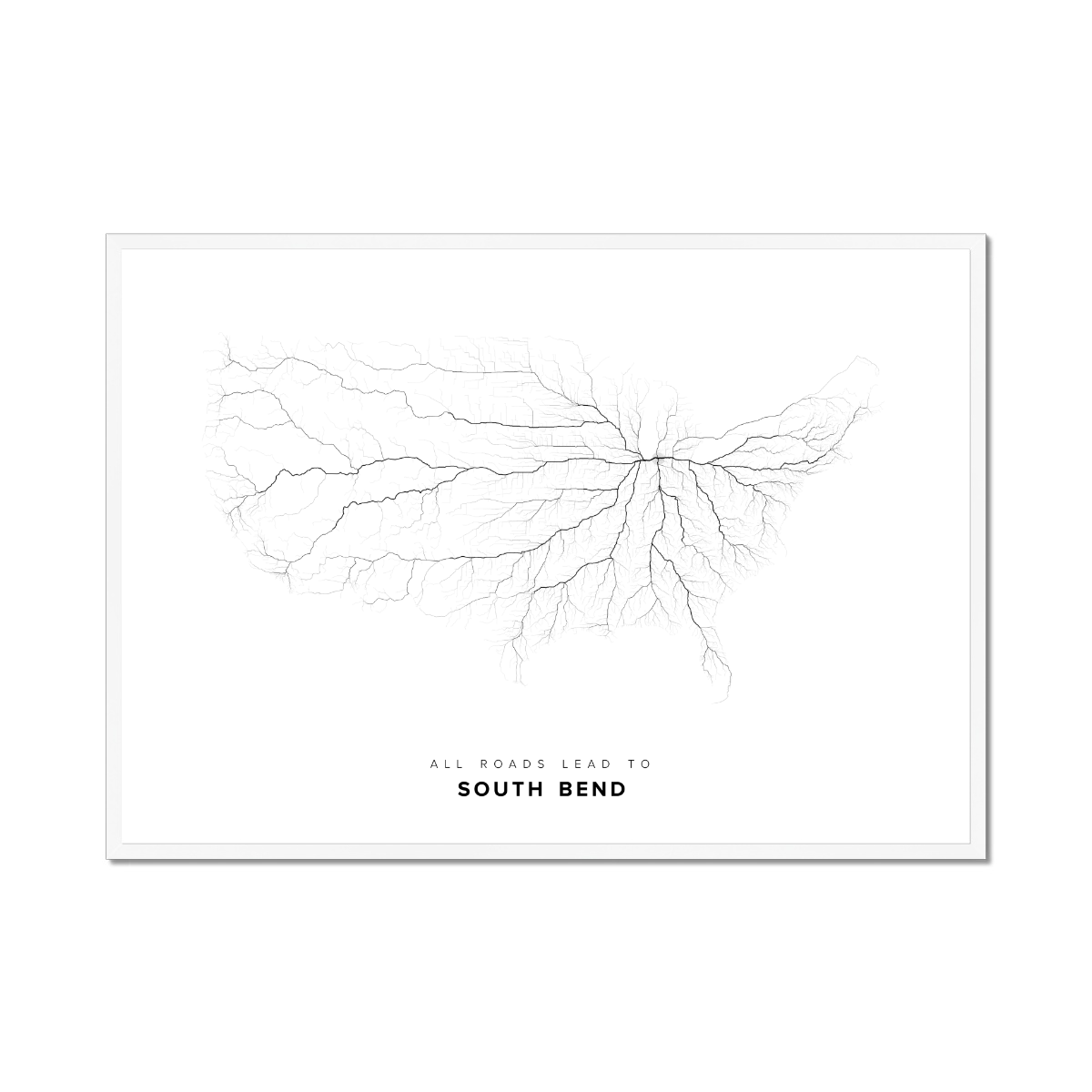 All roads lead to South Bend (United States of America) Fine Art Map Print