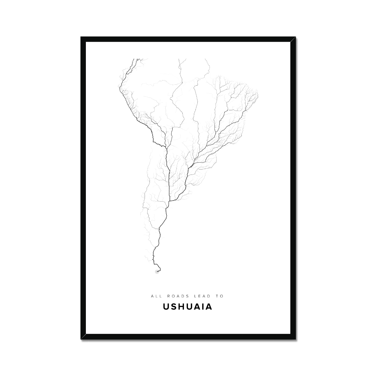 All roads lead to Ushuaia (Argentina) Fine Art Map Print