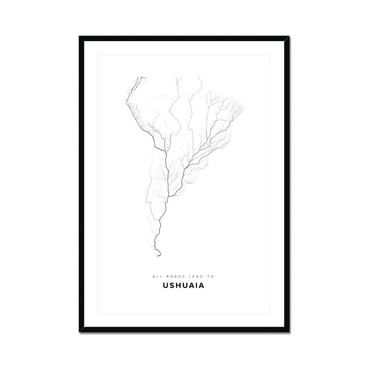 All roads lead to Ushuaia (Argentina) Fine Art Map Print