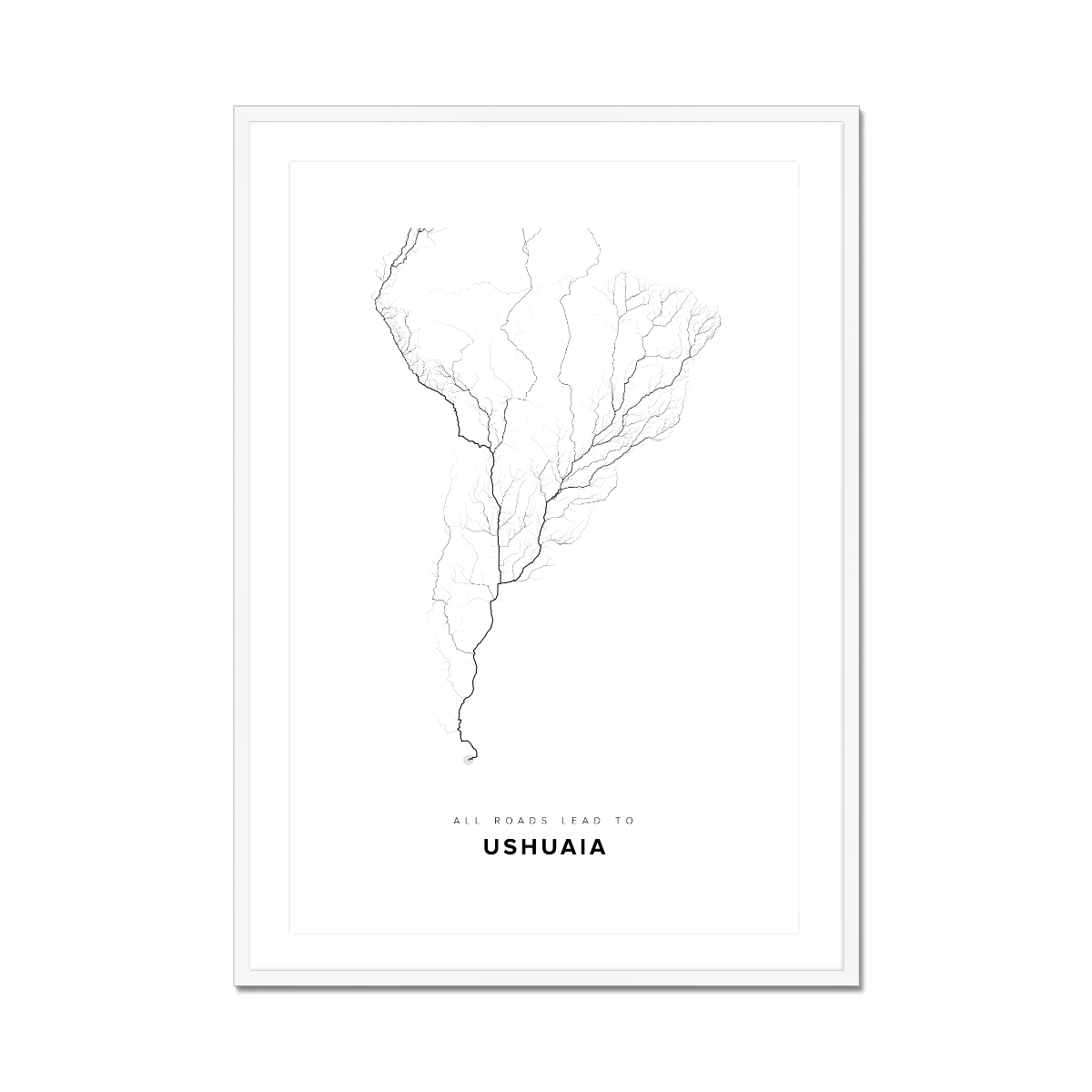 All roads lead to Ushuaia (Argentina) Fine Art Map Print
