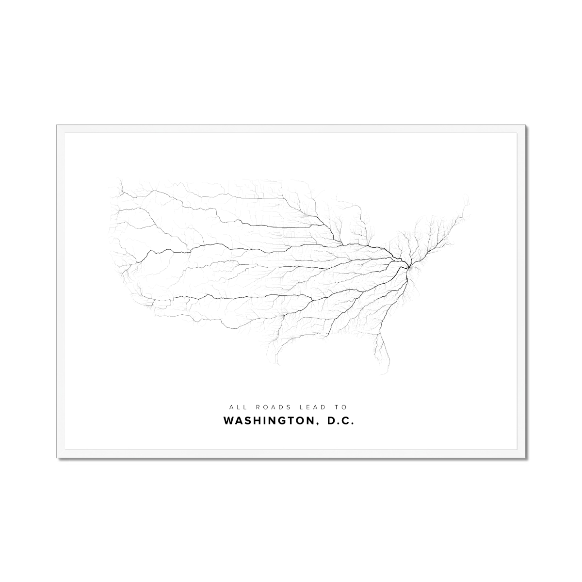 All roads lead to Washington, D.C. (United States of America) Fine Art Map Print